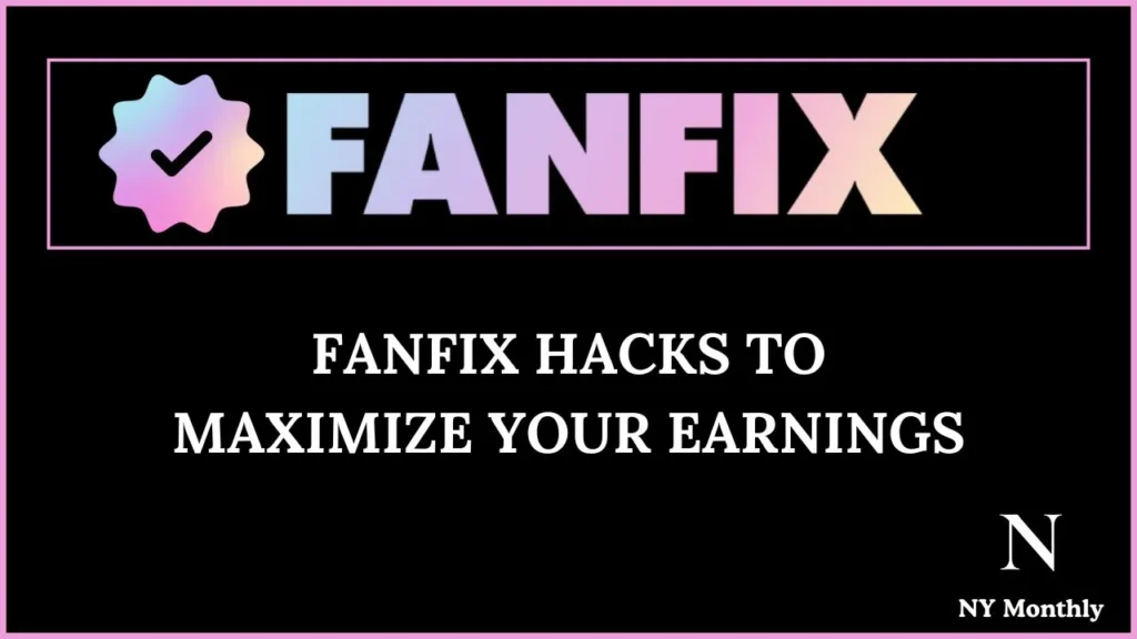 Fanfix Hacks to Maximize Your Earnings