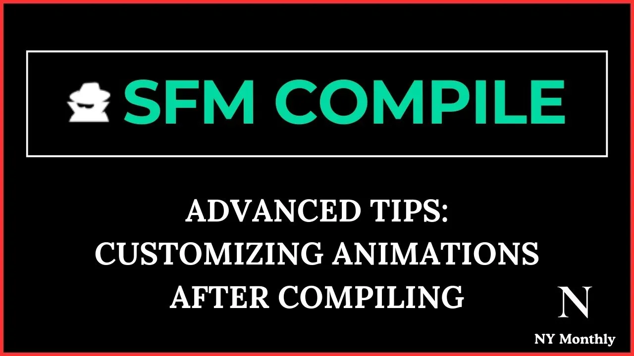 Advanced Tips_ Customizing Animations After Compiling