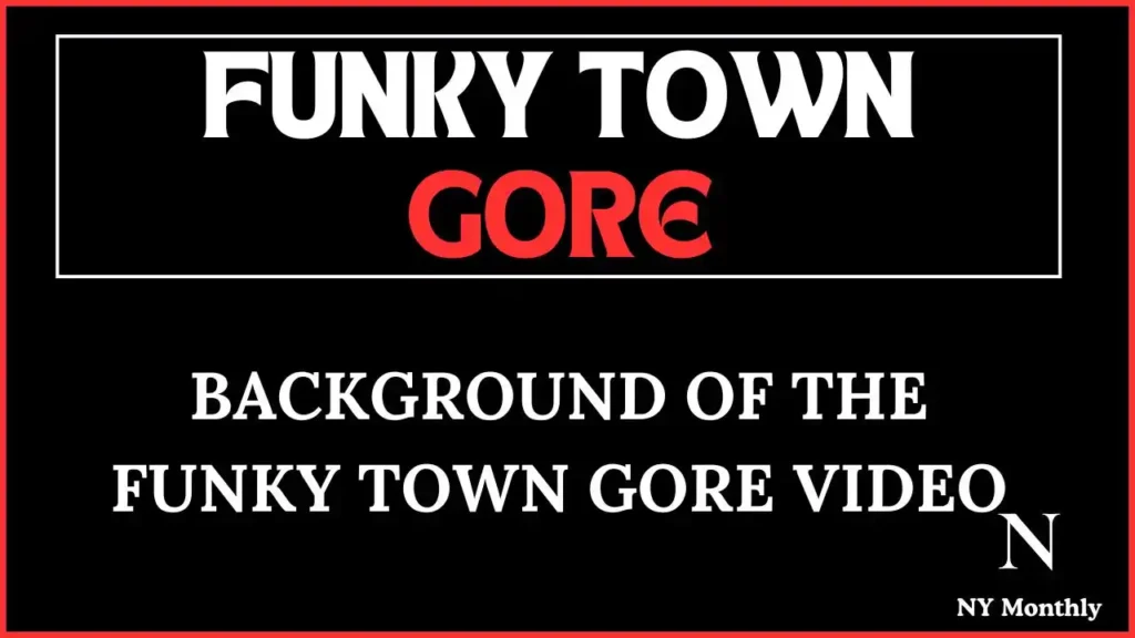 Funky Town Gore The Disturbing Story Behind the Notorious Video