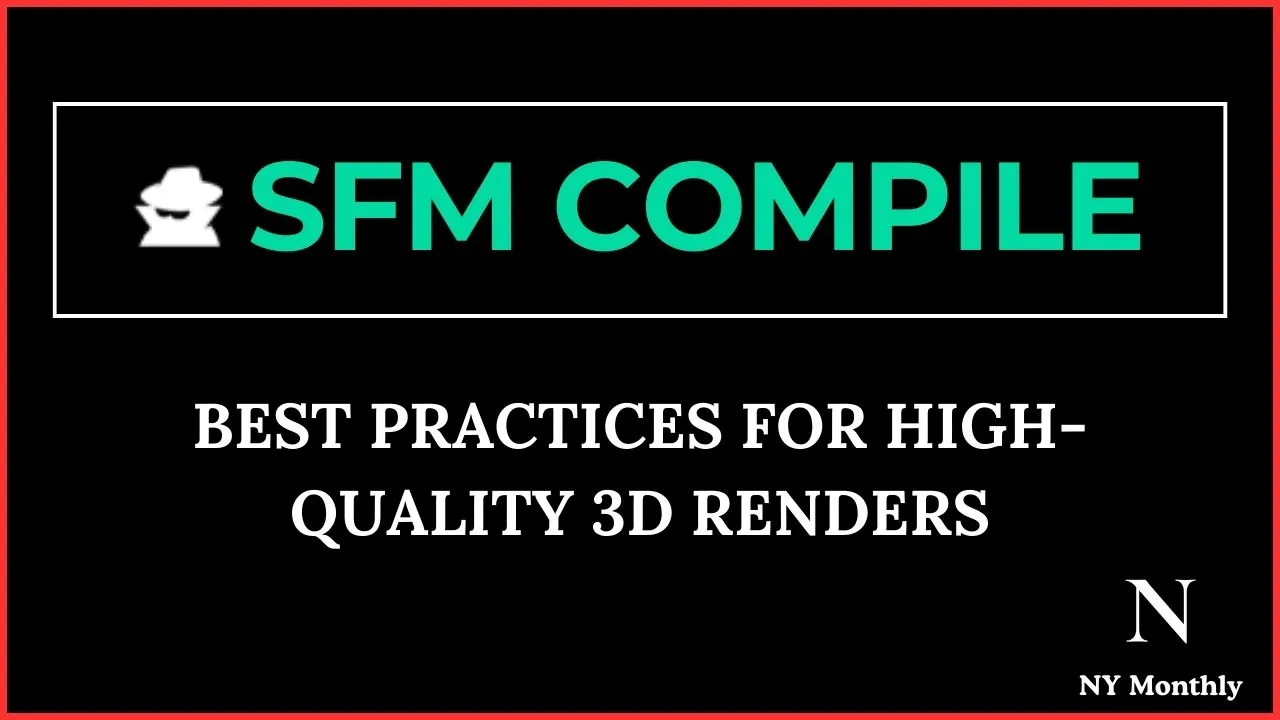 Best Practices for High-Quality 3D Renders