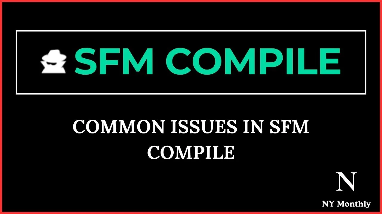 Common Issues in SFM Compile