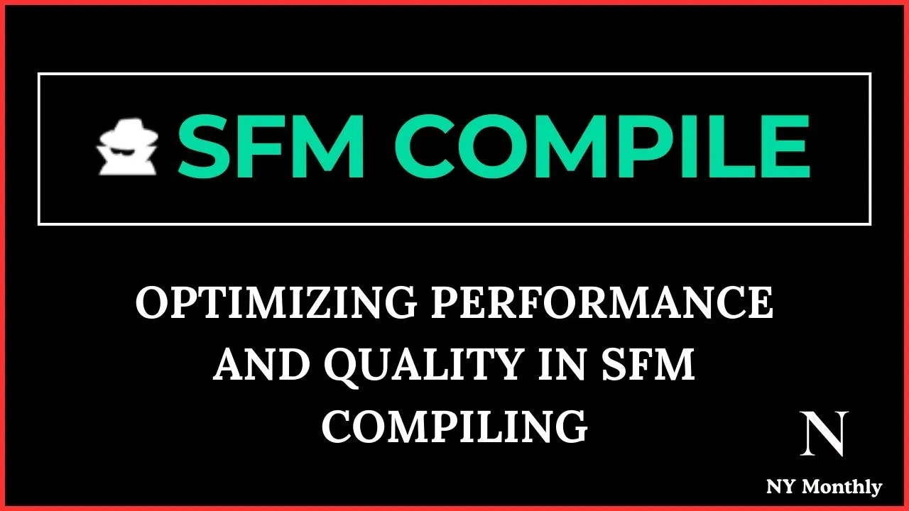 Optimizing Performance and Quality in SFM Compiling