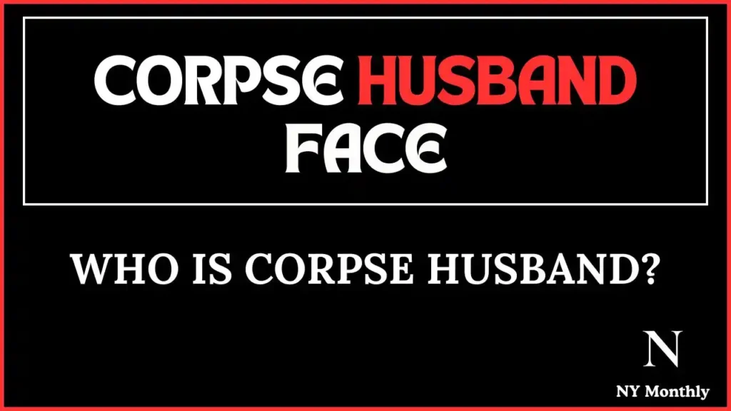 Who Is Corpse Husband