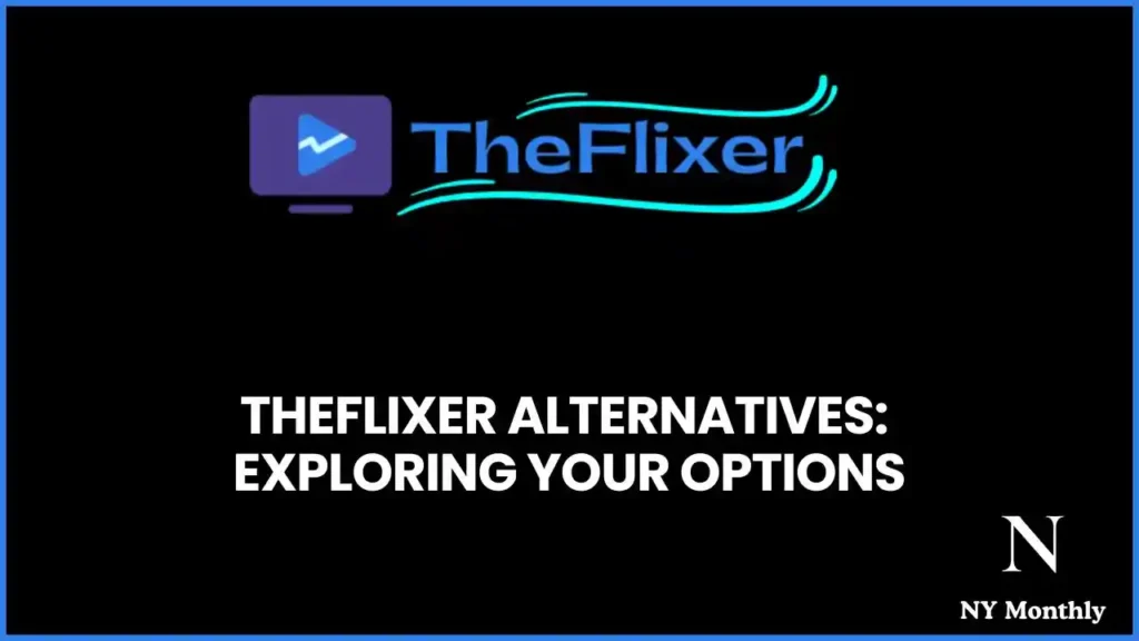 TheFlixer Alternatives_ Exploring Your Options