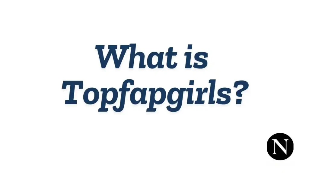 What is Topfapgirls